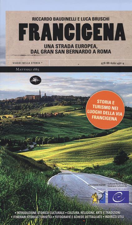 Francigena. Una strada europea dal Gran San Bernardo a Roma - Riccardo Baudinelli,Luca Bruschi - copertina