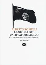 La storia del califfato islamico e le pretese egemoniche dell'Isis