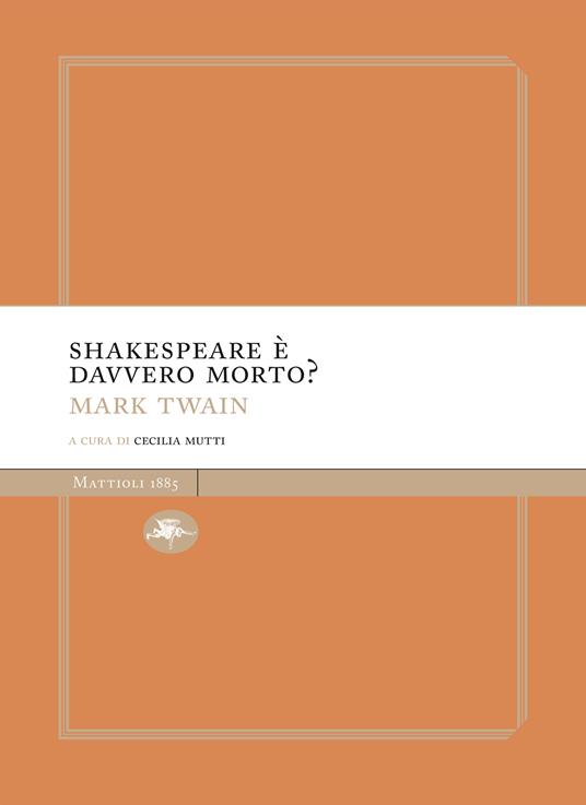 Shakespeare è davvero morto? - Mark Twain,Cecilia Mutti,S. Pezzani - ebook