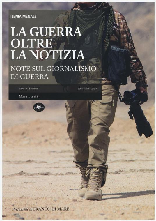 La guerra oltre la notizia. Ediz. illustrata - Ilenia Menale - copertina