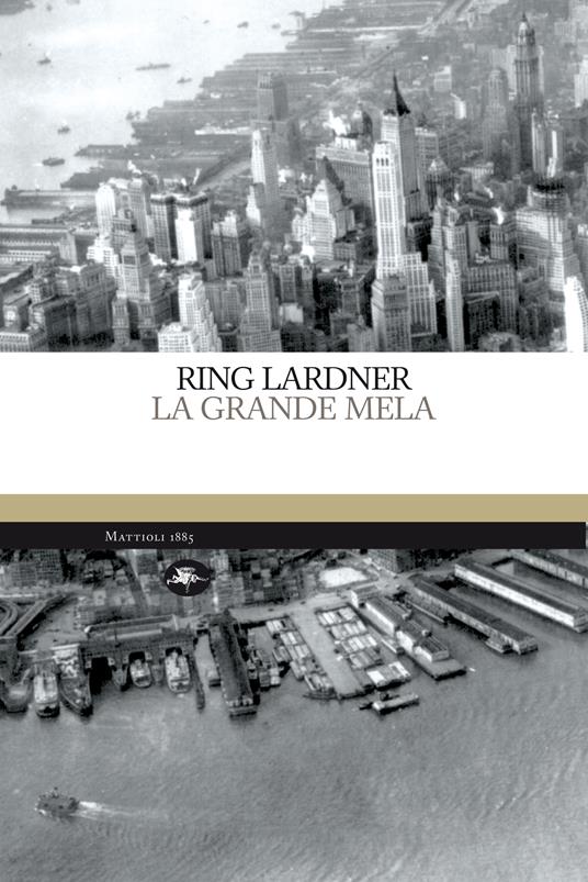 La grande mela - Ring Lardner,Franca Brea,Michele Vaccari - ebook