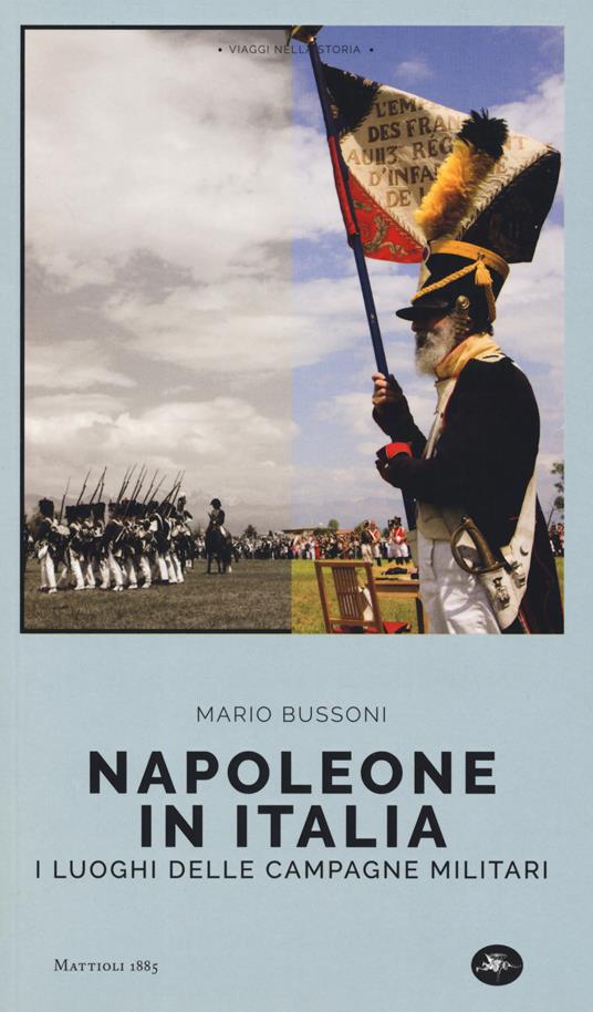 Napoleone in Italia. I luoghi delle campagne militari - Mario Bussoni - copertina