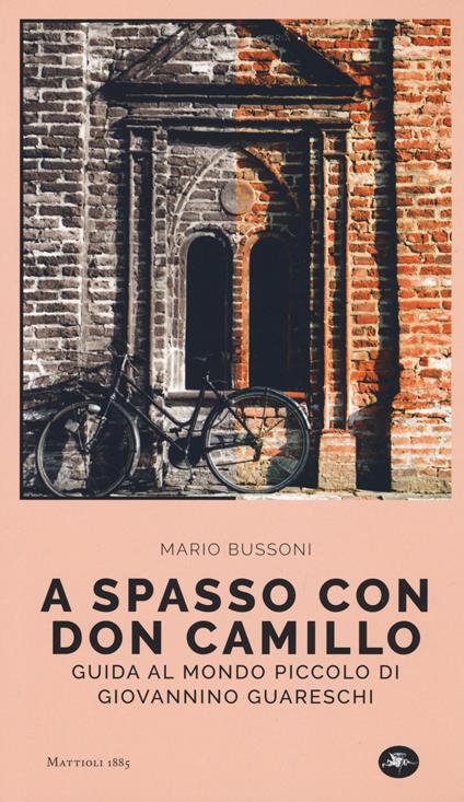 A spasso con Don Camillo. Guida al mondo piccolo di Giovannino Guareschi - Mario Bussoni - copertina