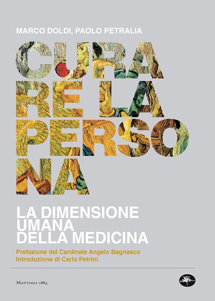 Curare la persona. La dimensione umana della medicina - Marco Doldi,Paolo Petralia - copertina