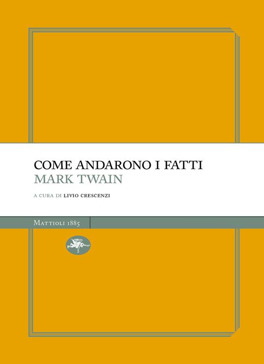 Come andarono i fatti - Mark Twain,Livio Crescenzi - ebook