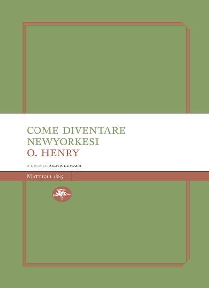 Come diventare newyorkesi - O. Henry,Silvia Lumaca - ebook