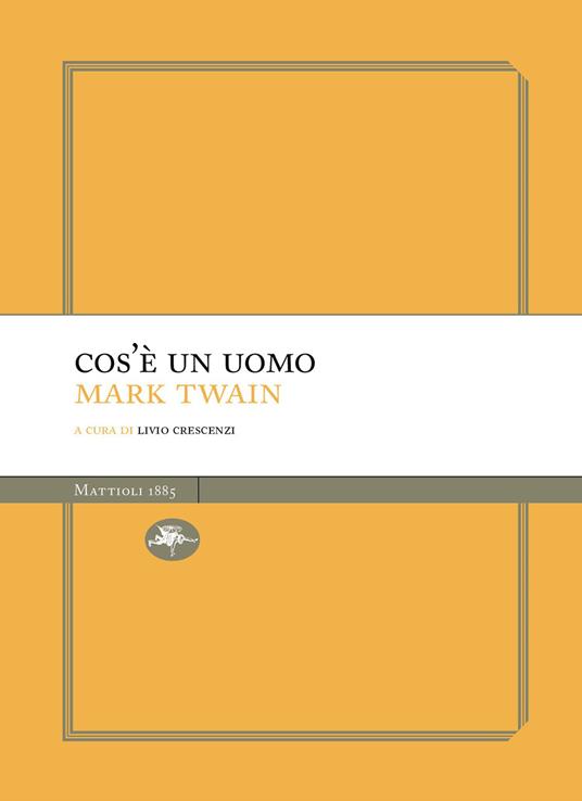 Cos'è un uomo - Mark Twain,Livio Crescenzi - ebook