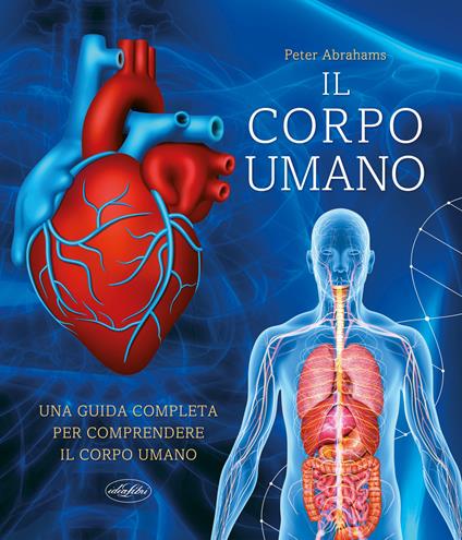 Il grande libro del corpo umano - Peter Abrahams - copertina