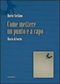 Come mettere un punto e a capo. Diario di bordo - Dario Stefàno - copertina