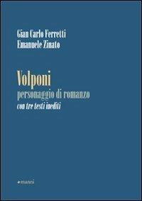 Volponi personaggio di romanzo. Con tre testi inediti - Gian Carlo Ferretti,Emanuele Zinato - copertina