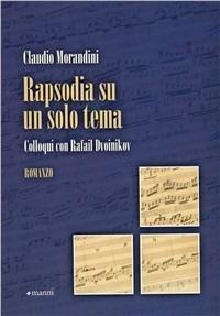 Rapsodia su un solo tema. Colloqui con Rafail Dvoinikov - Claudio Morandini - copertina