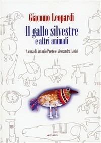 Il gallo silvestre e altri animali - Giacomo Leopardi - copertina