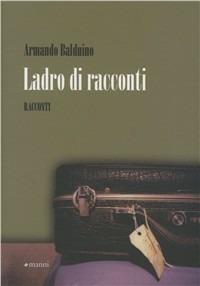 Ladro di racconti - Armando Balduino - copertina