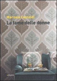 La fame delle donne - Marosia Castaldi - copertina