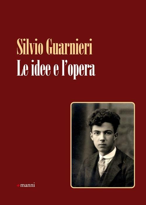 Le idee e l'opera - Silvio Guarnieri - copertina