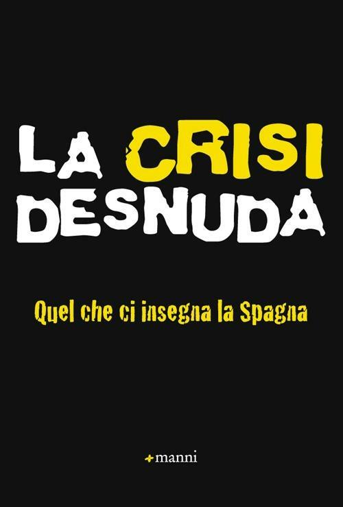 La crisi desnuda. Quel che ci insegna la Spagna - copertina