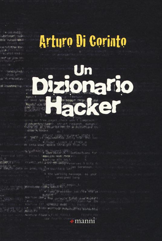 Un dizionario hacker - Arturo Di Corinto - copertina