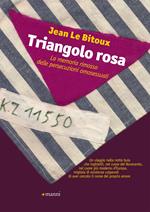 Il triangolo rosa. La memoria rimossa delle persecuzioni omosessuali