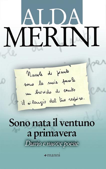 Sono nata il ventuno a primavera. Diario e nuove poesie - Alda Merini - ebook