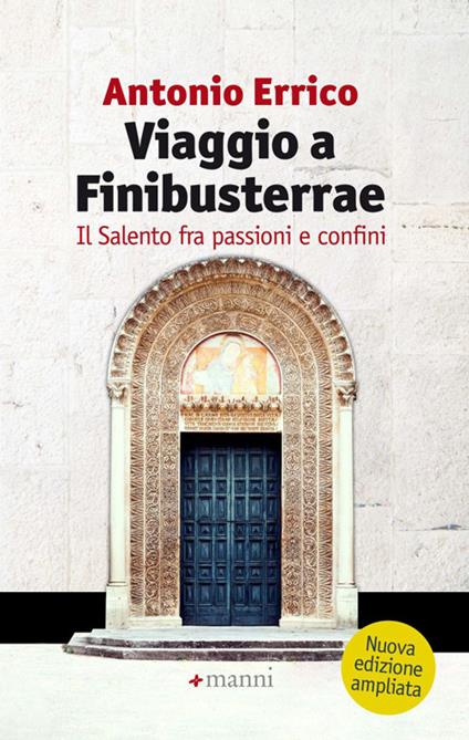 Viaggio a Finibusterrae. Il Salento fra passioni e confini - Antonio Errico - copertina