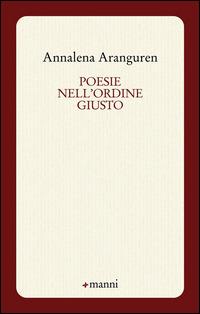 Poesie nell'ordine giusto - Annalena Aranguren - copertina