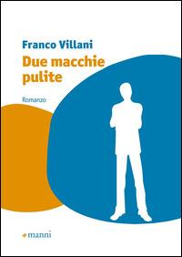 Due macchie pulite - Franco Villani - copertina