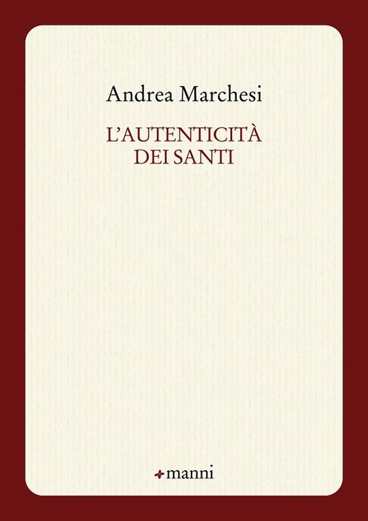 L' autenticità dei santi - Andrea Marchesi - copertina