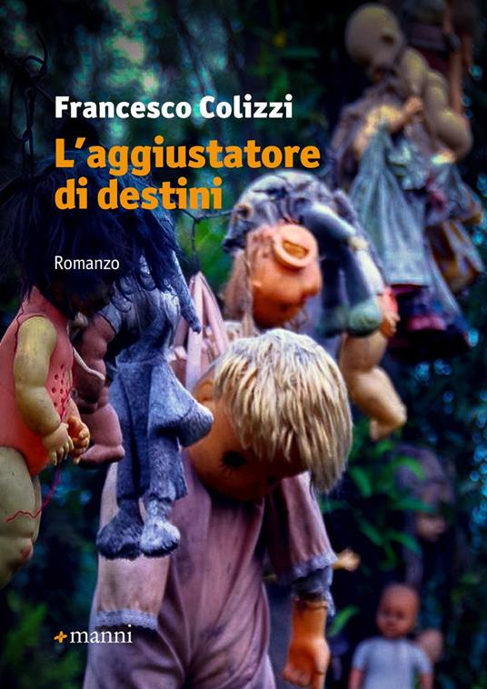 L' aggiustatore di destini - Francesco Colizzi - copertina