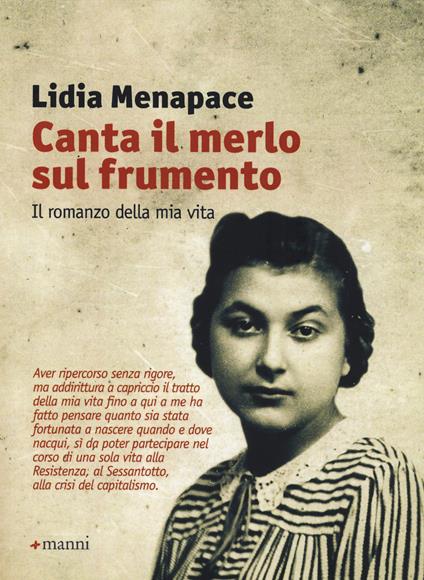 Canta il merlo sul frumento. Il romanzo della mia vita - Lidia Menapace - copertina