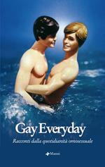 Gay everyday. Racconti dalla quotidianità omosessuale