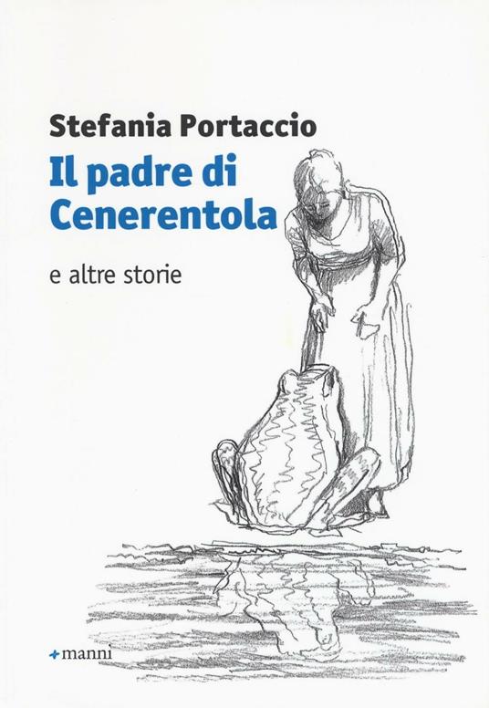 Il padre di Cenerentola e altre storie - Stefania Portaccio - copertina