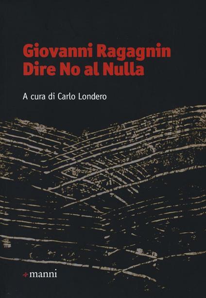 Giovanni Ragagnin. Dire no al nulla - copertina