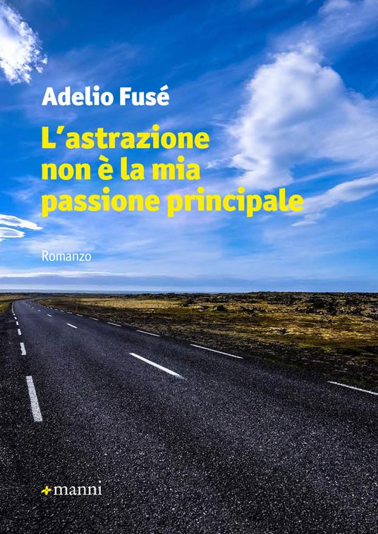 L' astrazione non è la mia passione principale - Adelio Fusé - copertina