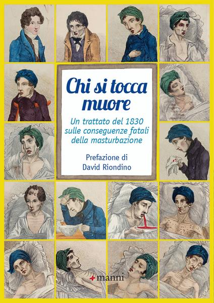 Chi si tocca muore. Un trattato del 1830 sulle conseguenze fatali della masturbazione - Anonimo - copertina