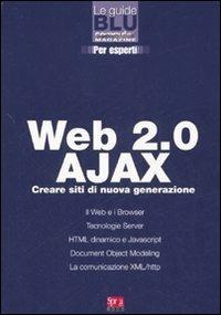 Web 2.0 Ajax. Creare siti di nuova generazione - Luciano Noel Castro - copertina