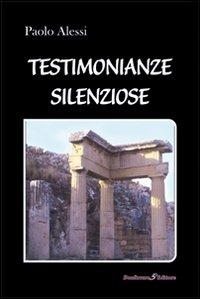 Testimonianze silenziose - Paolo Alessi - copertina