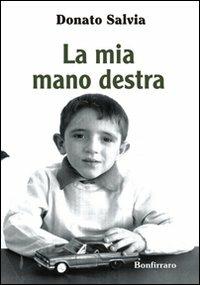 La mia mano destra - Donato Salvia - copertina