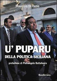 U' puparu della politica siciliana - Maurizio Di Fazio - copertina