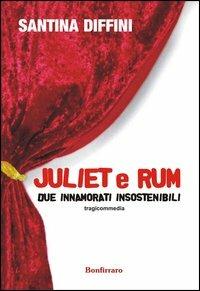 Juliet e Rum due innamorati insostenibili - Santina Diffini - copertina