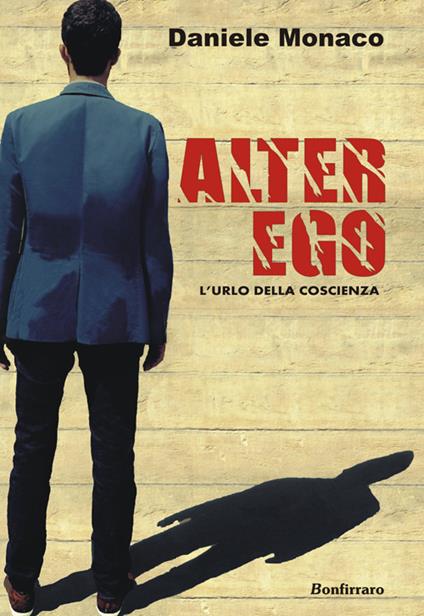 Alter ego. L'urlo della coscienza - Daniele Monaco - copertina