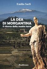 La dea di Morgantina. Il ritorno della madre terra