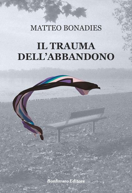 Il trauma dell'abbandono - Matteo Bonadies - copertina