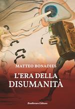 L'era della disumanità