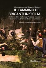 Il Cammino dei briganti in Sicilia. Dal Parco delle Madonie al Parco dei Nebrodi attraverso un itinerario storico-naturalistico