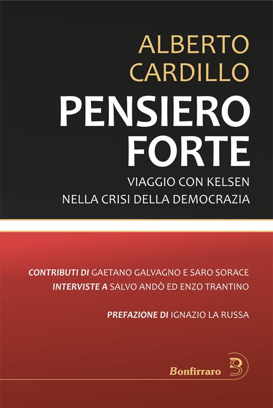 Pensiero forte. Viaggio con Kelsen nella crisi della democrazia - Alberto Cardillo,Salvo Andò,Enzo Trantino - copertina