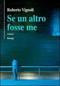 Se un altro fosse me - Roberto Vignoli - copertina