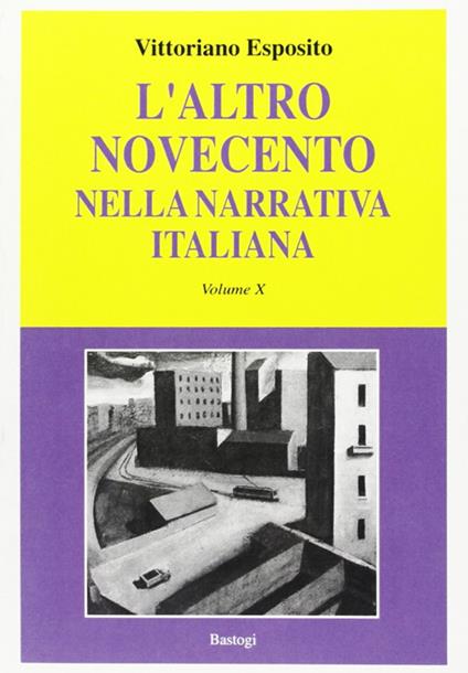 L'altro Novecento nella narrativa italiana. Vol. 10 - Vittoriano Esposito - copertina