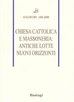 Chiesa cattolica e massoneria: antiche lotte, nuovi orizzonti