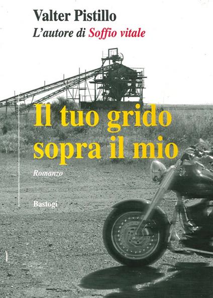 Il tuo grido sopra il mio - Valter Pistillo - copertina