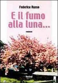 E il fumo alla luna... - Federica Russo - copertina